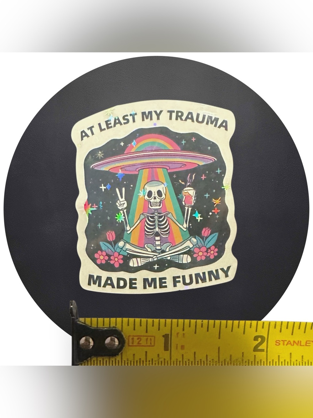 5 for $5 AT LEAST MY TRAUMA MADE ME FUNNY Vinyl Holographic Sticker - Picture 3 of 3